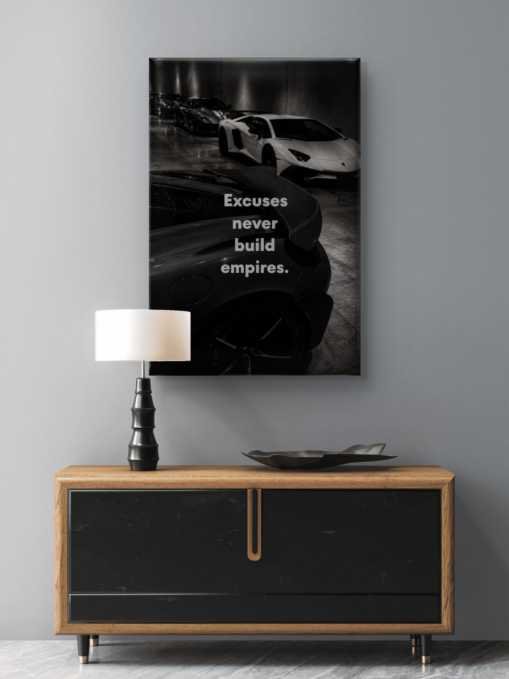 Excuses never build Empires