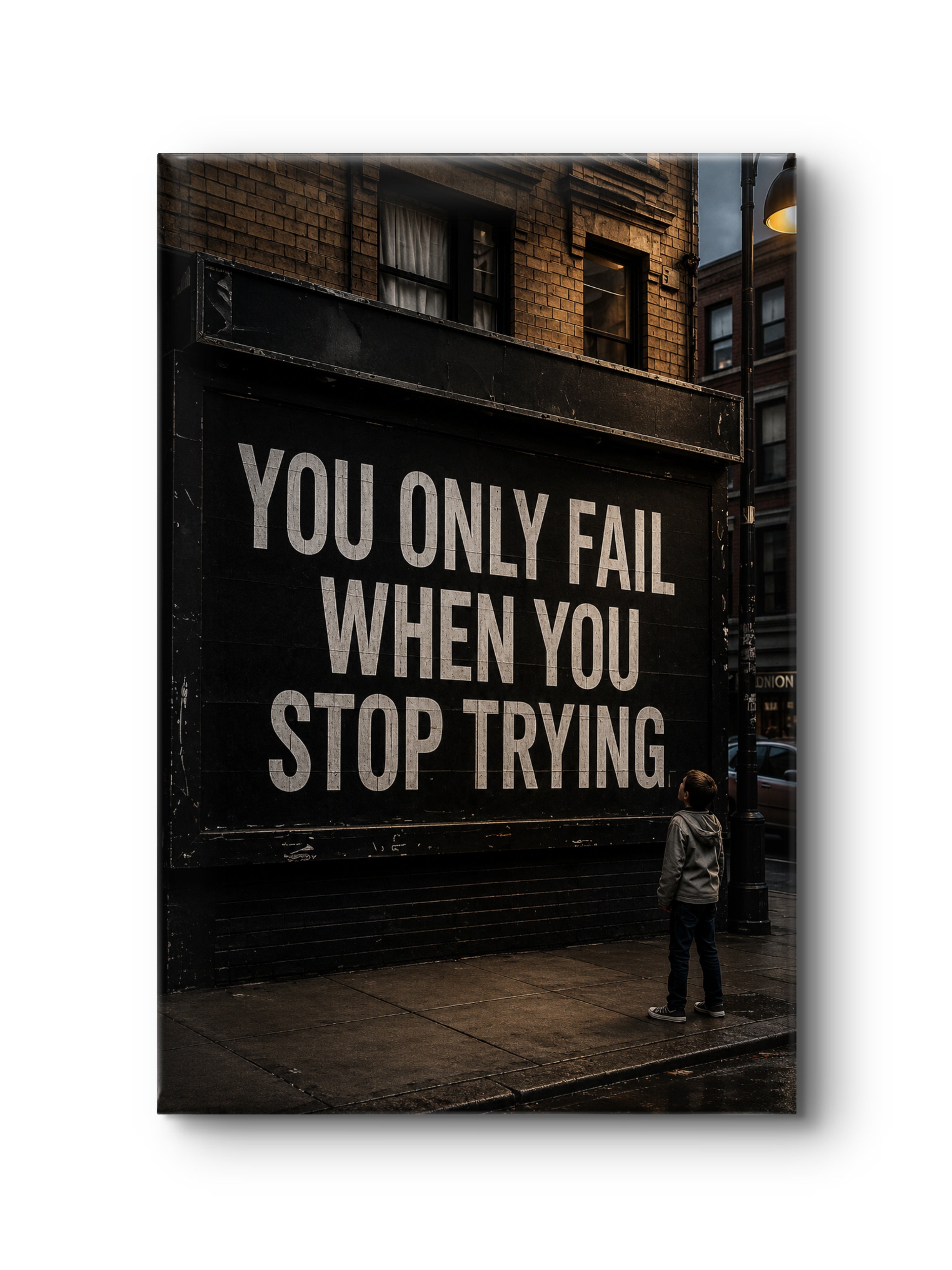You only fail when you stop trying